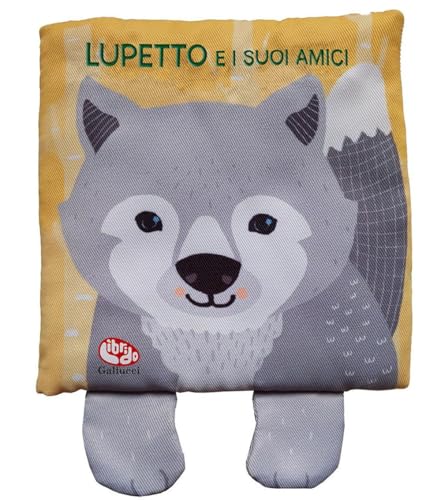 Lupetto e i suoi amici. Ediz. a colori (Libri di stoffa) von Librido Gallucci