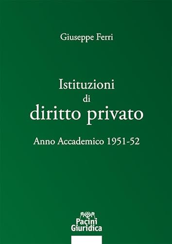 Istituzioni di diritto privato. Anno accademico 1951-52 von Pacini Giuridica