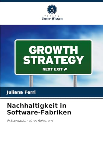 Nachhaltigkeit in Software-Fabriken: Präsentation eines Rahmens von VDM Verlag