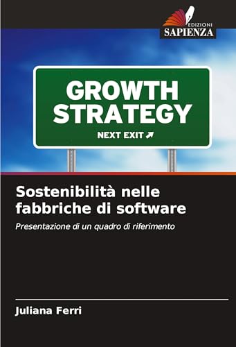 Sostenibilità nelle fabbriche di software: Presentazione di un quadro di riferimento von VDM Verlag