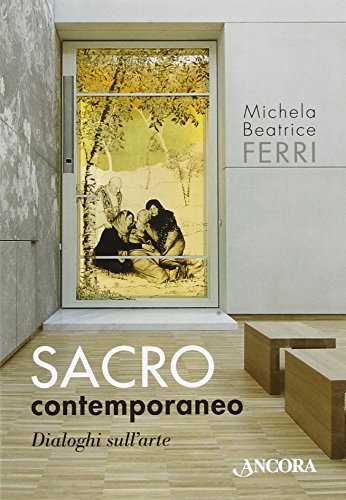 Sacro contemporaneo, Dialoghi sull'arte (Arteo) von Ancora