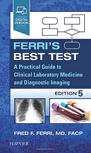 Ferri's Best Test: A Practical Guide to Clinical Laboratory Medicine and Diagnostic Imaging (Ferri's Medical Solutions) von Elsevier