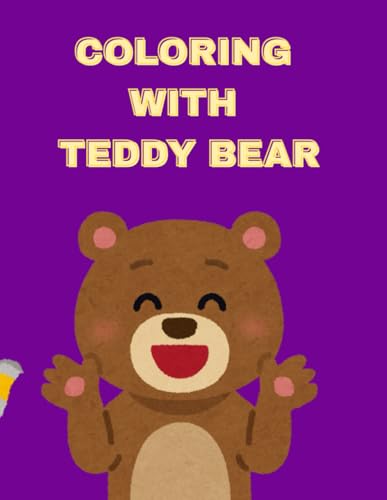Coloring With Teddy Bear: Kids Coloring book von Independently published