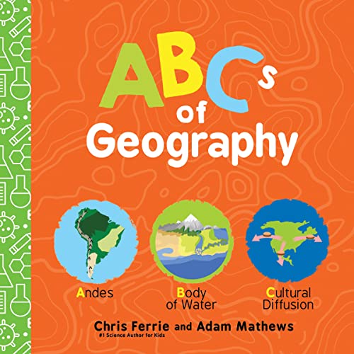 ABCs of Geography: Simple Explanations of Complex Concepts Like Distance, Place, Region, and More! (Baby University)