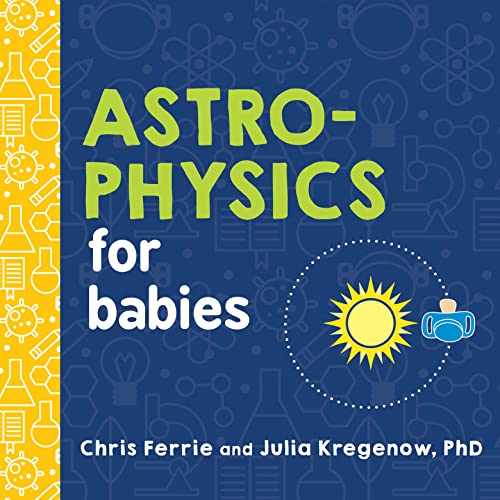 Astrophysics for Babies: 0 (Baby University)