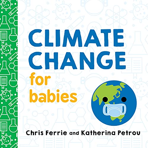 Climate Change for Babies: 1 (Baby University)