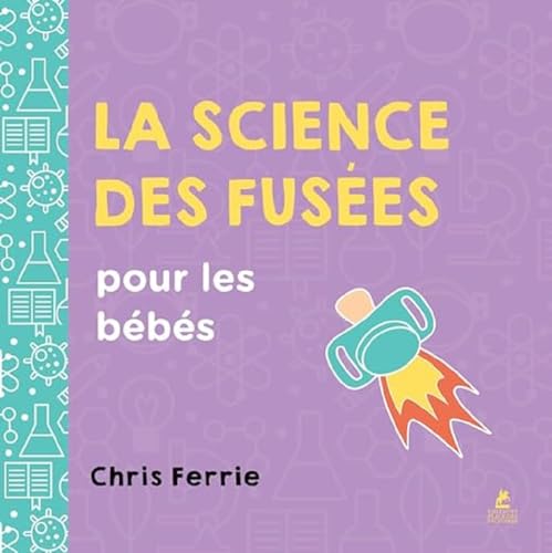 La science des fusées pour les bébés: Un livre amusant sur l'Espace et les sciences von PLACE VICTOIRES