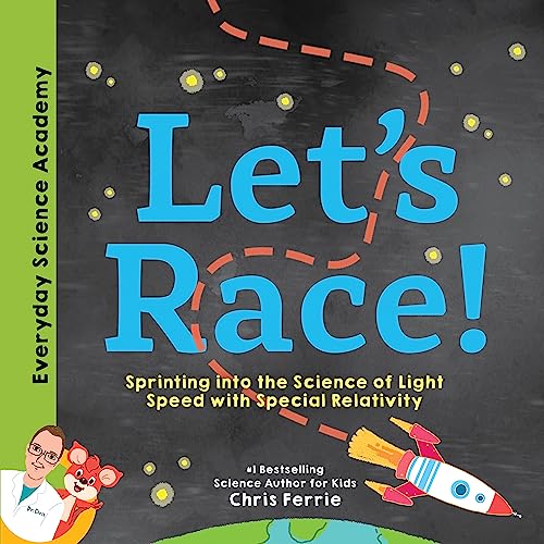 Let's Race!: Sprinting into the Science of Light Speed with Special Relativity (Everyday Science Academy)