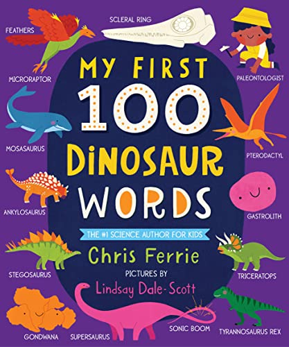 My First 100 Dinosaur Words: A STEM Vocabulary Builder for Babies and Toddlers (My First STEAM Words)