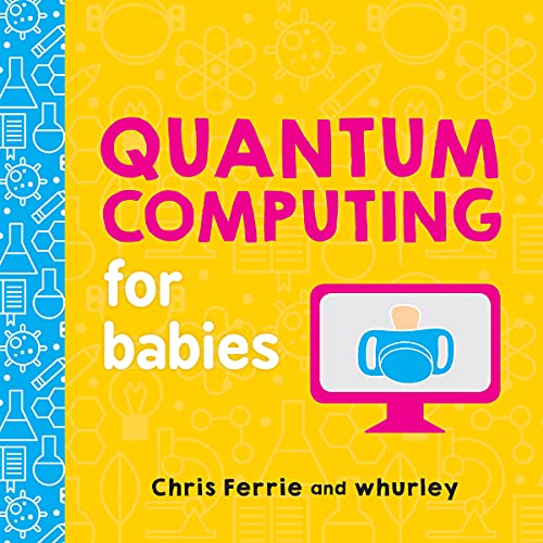 Quantum Computing for Babies: 0 (Baby University)