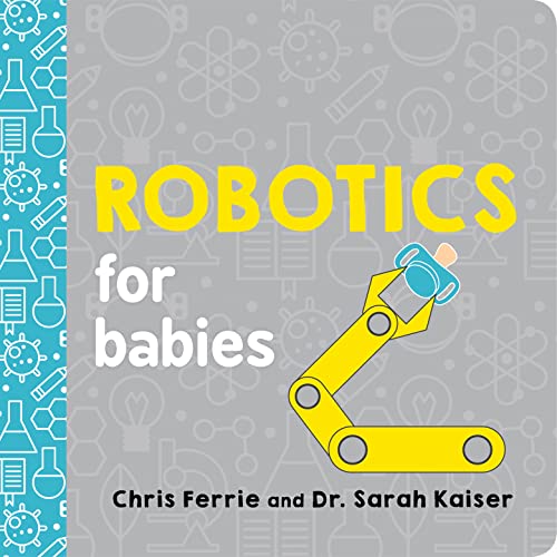 Robotics for Babies: 1 (Baby University)