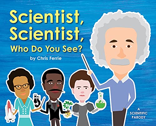 Scientist, Scientist, Who Do You See?