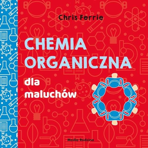 Uniwersytet Malucha Chemia organiczna dla maluchów