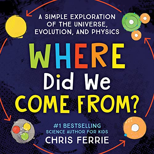 Where Did We Come From?: A simple exploration of the universe, evolution, and physics von Sourcebooks Explore