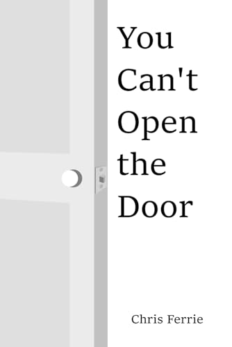 You Can't Open The Door von Independently published