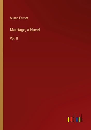 Marriage, a Novel: Vol. II von Outlook Verlag
