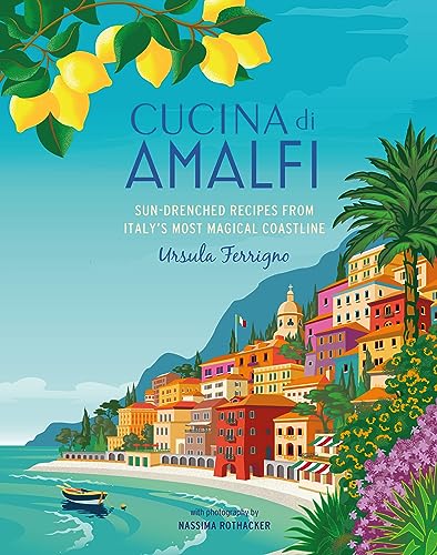 Cucina Amalfi: Sun-drenched recipes from Southern Italy's most magical coastline von Ryland Peters