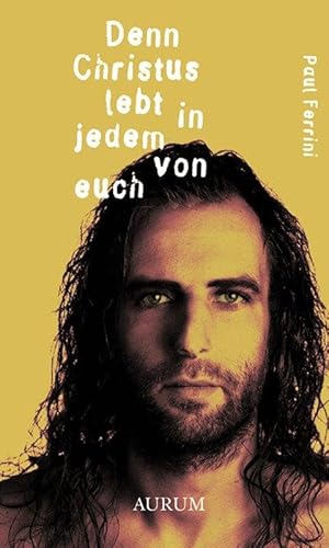 Denn Christus lebt in jedem von euch von Aurum Verlag