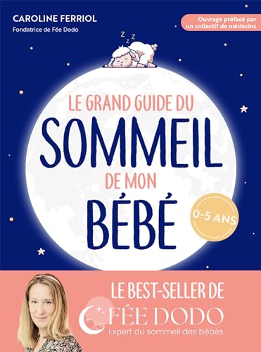 Le grand guide du sommeil de mon bébé: Pleurs, difficultés pour s endormir, réveils nocturnes... comment retrouver des nuits paisibles von MARABOUT