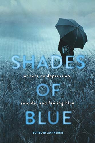 Shades of Blue: Writers on Depression, Suicide, and Feeling Blue von Seal Press (CA)