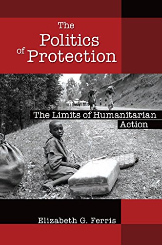 The Politics of Protection: The Limits of Humanitarian Action von Brookings Institution Press