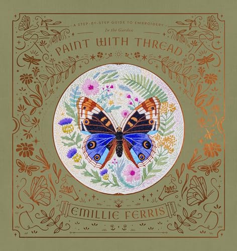 Paint With Thread in the Garden: A Step-by-step Guide to Embroidery von David & Charles