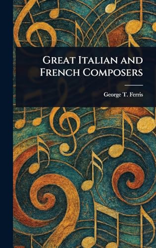 Great Italian and French Composers von Anson Street Press