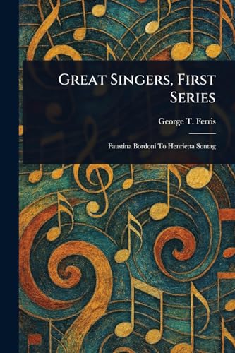 Great Singers, First Series von Anson Street Press