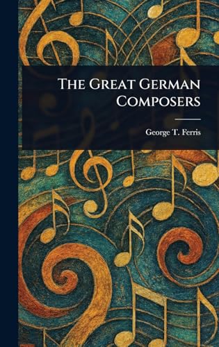 The Great German Composers von Anson Street Press