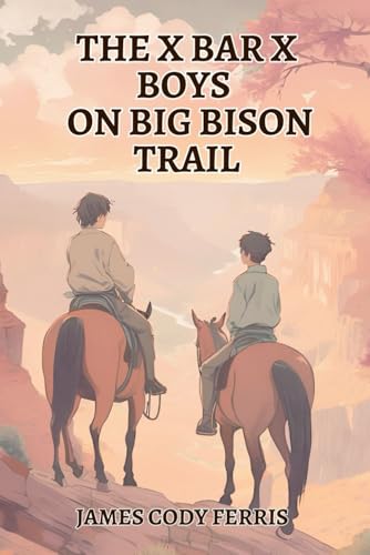 The X Bar X Boys on Big Bison Trail von Independently published