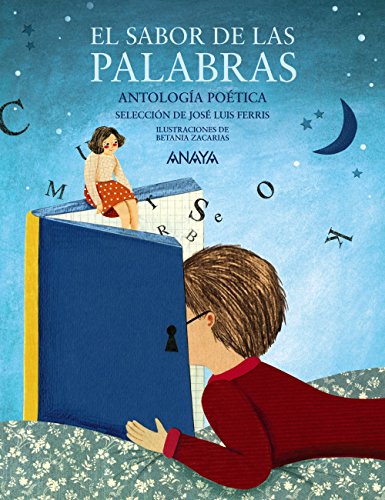 El sabor de las palabras. Antología poética: Antología poética. Selección de José Luis Ferris (LITERATURA INFANTIL - Mi Primer Libro) von ANAYA INFANTIL Y JUVENIL