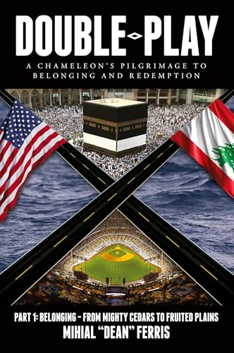 Double-Play: A Chameleon's Pilgrimage to Belonging and Redemption Part 1: Belonging- From Mighty Cedars to Fruited Plains von Palmetto Publishing