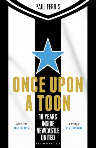 Once Upon a Toon: 18 Years Inside Newcastle United von Bloomsbury Sport