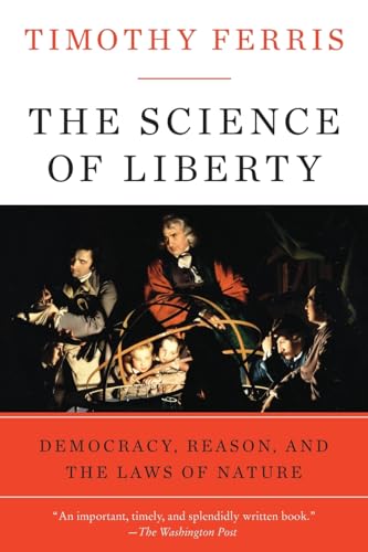 Science of Liberty: Democracy, Reason, and the Laws of Nature
