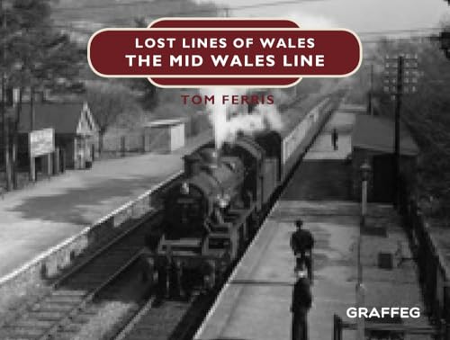 Lost Lines: The Mid Wales Line von Graffeg
