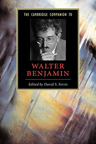 Camb Companion to Walter Benjamin (Cambridge Companions to Literature)