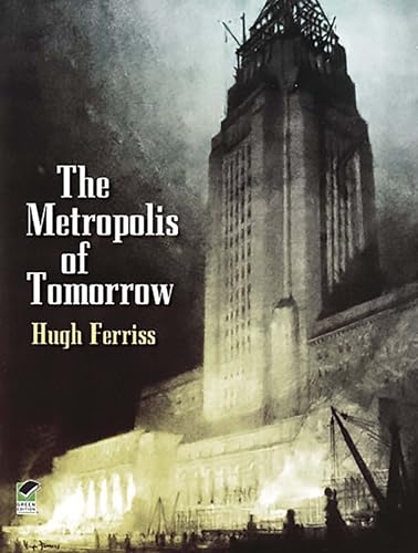 The Metroplois of Tomorrow (Dover Architecture) von Dover Publications