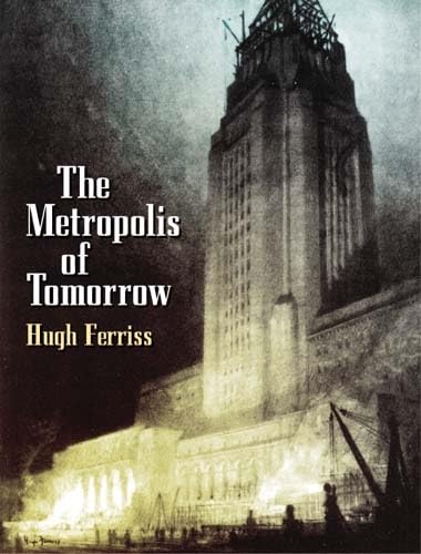 The Metroplois of Tomorrow (Dover Architecture)