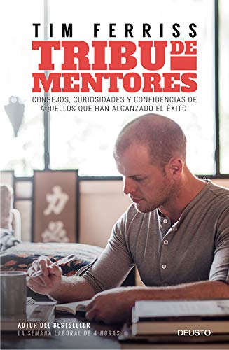 Tribu de mentores: Consejos, curiosidades y confidencias de aquellos que han alcanzado el éxito (Deusto)