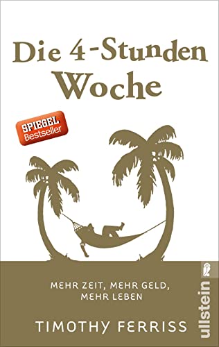Die 4-Stunden-Woche: Mehr Zeit, mehr Geld, mehr Leben | Der Welt-Besteller für eine geniale Work-Life-Balance, ortsunabhängiges Arbeiten und ein fantastisches Leben Die 4-Stunden-Woche: Mehr Zeit, mehr Geld, mehr Leben | Der Welt-Besteller für eine geniale Work-Life-Balance, ortsunabhängiges Arbeiten und ein fantastisches Leben