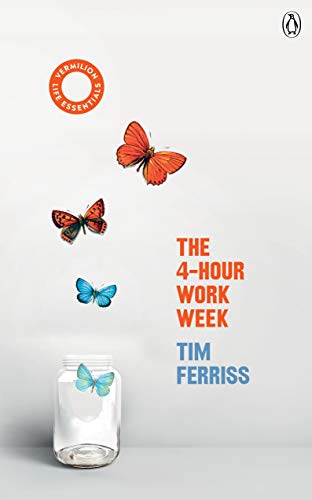 The 4-Hour Work Week: (Vermilion Life Essentials) (Vermilion Life Essentials, 3)