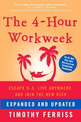 The 4-Hour Workweek, Expanded and Updated: Expanded and Updated, With Over 100 New Pages of Cutting-Edge Content. The 4-Hour Workweek, Expanded and Updated: Expanded and Updated, With Over 100 New Pages of Cutting-Edge Content.