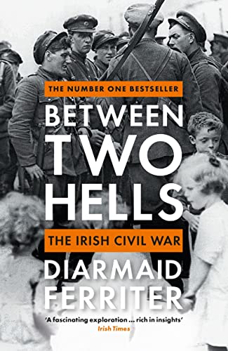 Between Two Hells: The Irish Civil War von Profile Books