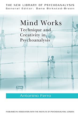Mind Works: Technique and Creativity in Psychoanalysis (The New Library of Psychoanalysis) von Routledge