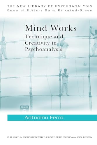 Mind Works: Technique and Creativity in Psychoanalysis (The New Library of Psychoanalysis) von Routledge