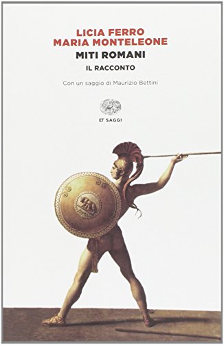 Miti romani. Il racconto (Einaudi tascabili. Saggi, Band 1599)