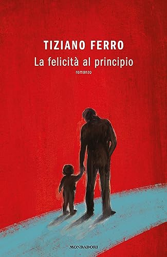 La felicità al principio (Novel) von Mondadori