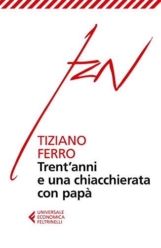 Trent'anni e una chiacchierata con papà (Universale economica, Band 8749) von Feltrinelli