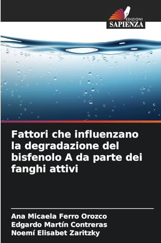 Fattori che influenzano la degradazione del bisfenolo A da parte dei fanghi attivi von Edizioni Sapienza