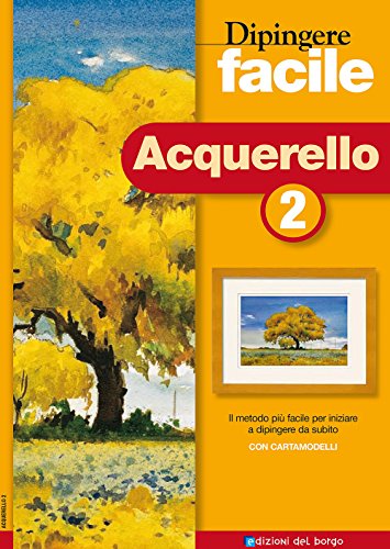 Dipingere facile. Acquerello von Edizioni del Borgo